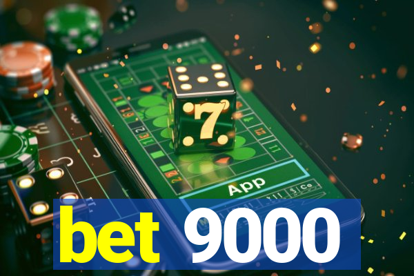 bet 9000
