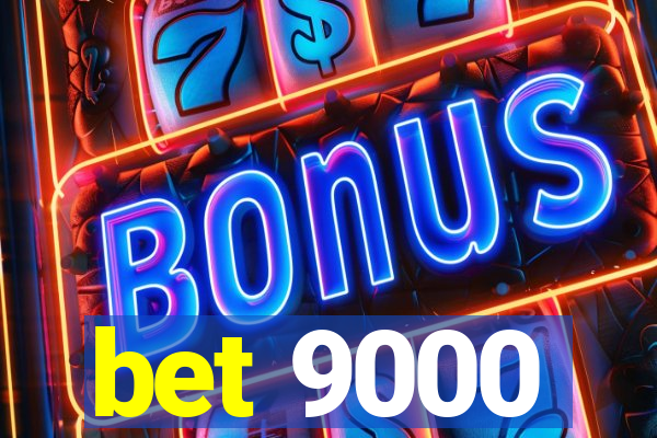 bet 9000