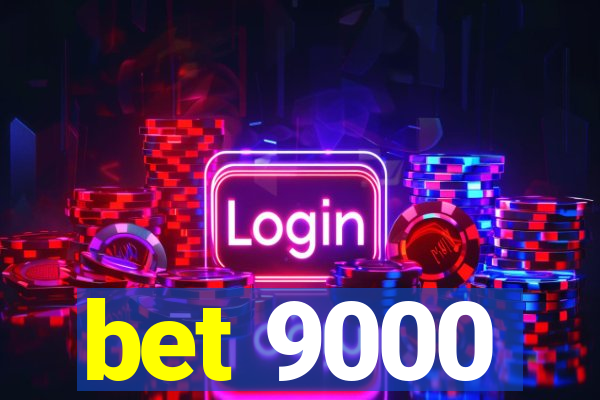 bet 9000