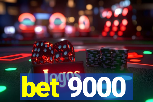 bet 9000