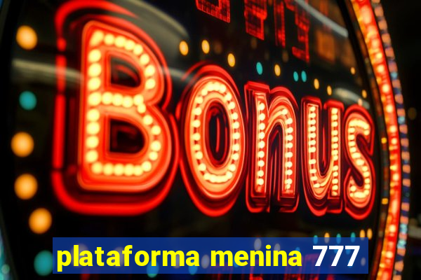 plataforma menina 777