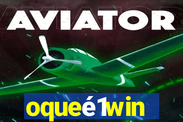 oqueé1win