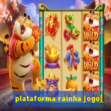plataforma rainha jogo