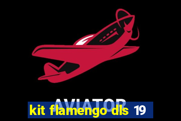 kit flamengo dls 19