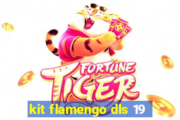 kit flamengo dls 19
