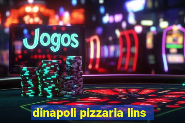 dinapoli pizzaria lins