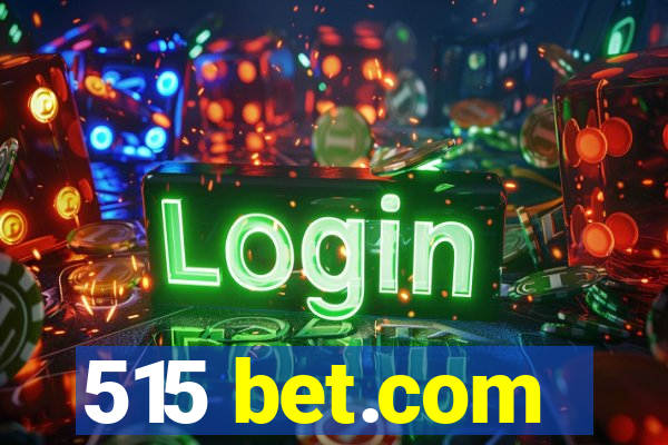 515 bet.com