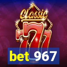 bet 967