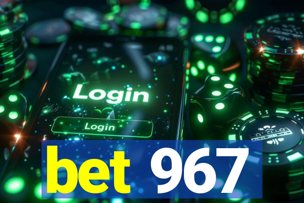 bet 967