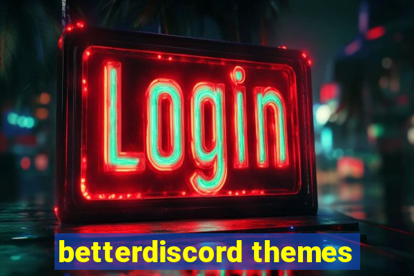 betterdiscord themes