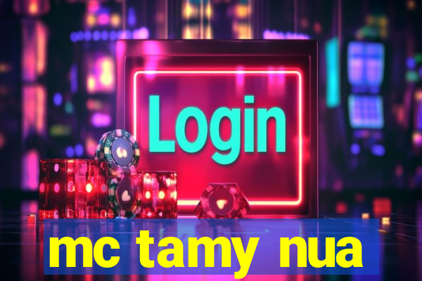 mc tamy nua