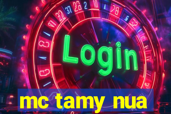 mc tamy nua