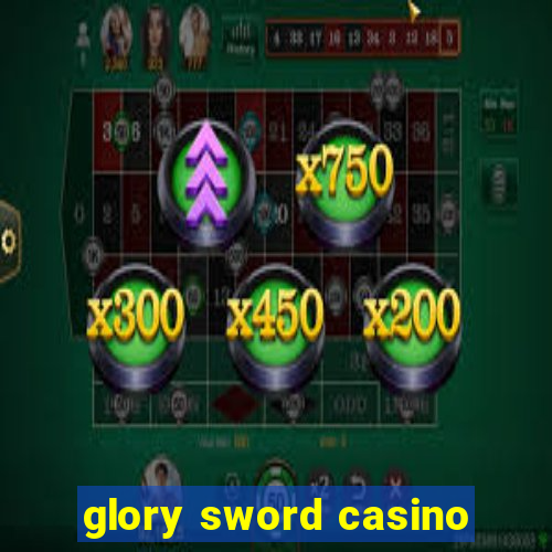glory sword casino