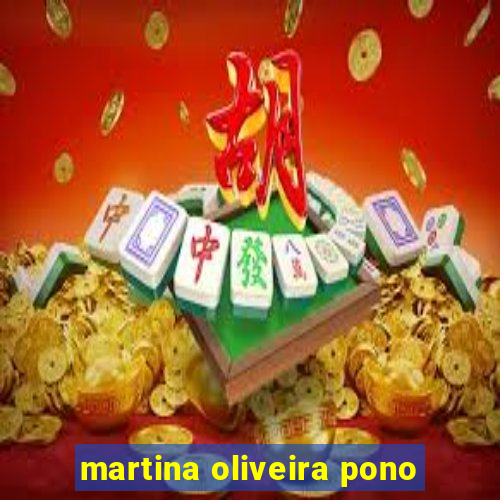 martina oliveira pono