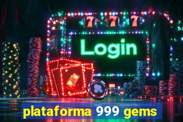 plataforma 999 gems