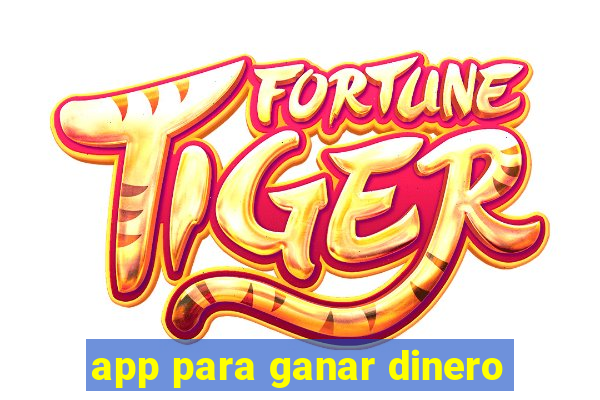 app para ganar dinero