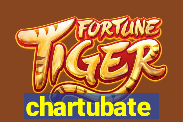 chartubate