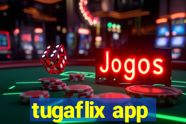 tugaflix app