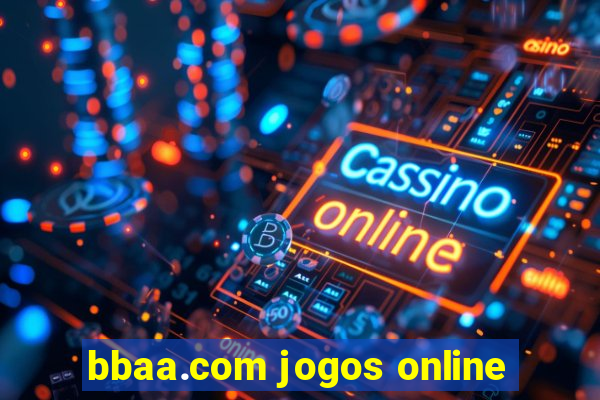 bbaa.com jogos online