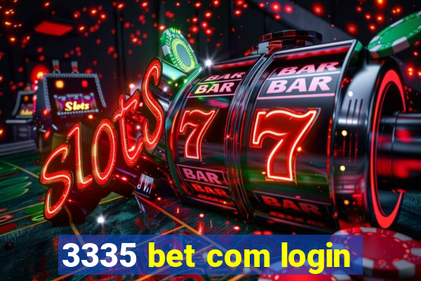3335 bet com login