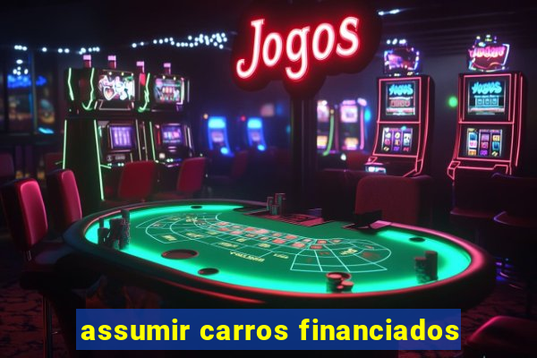 assumir carros financiados