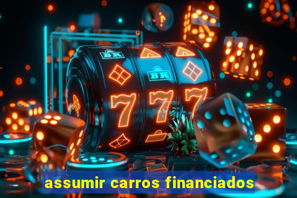 assumir carros financiados