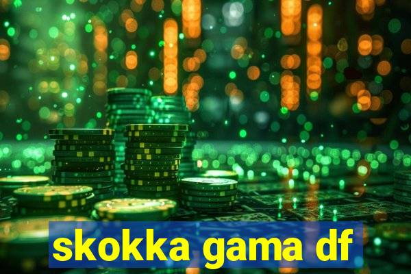 skokka gama df