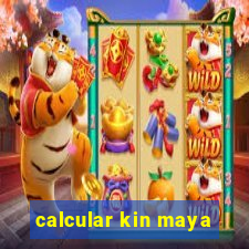 calcular kin maya