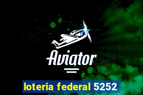 loteria federal 5252