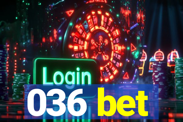 036 bet