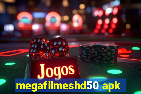 megafilmeshd50 apk