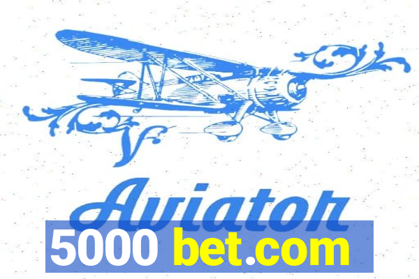 5000 bet.com
