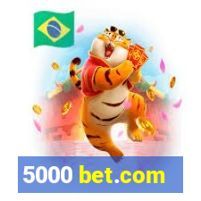 5000 bet.com