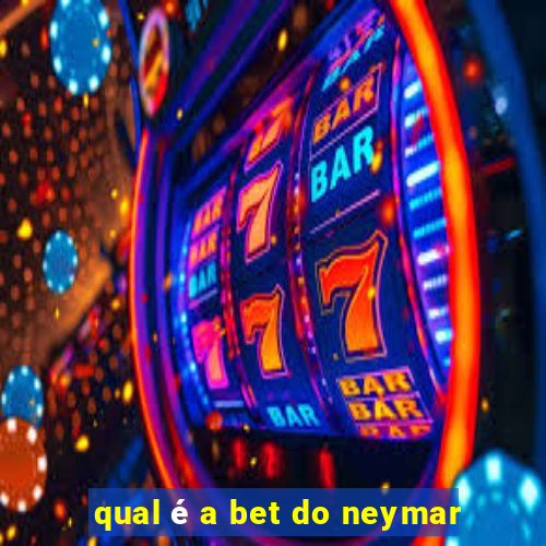 qual é a bet do neymar