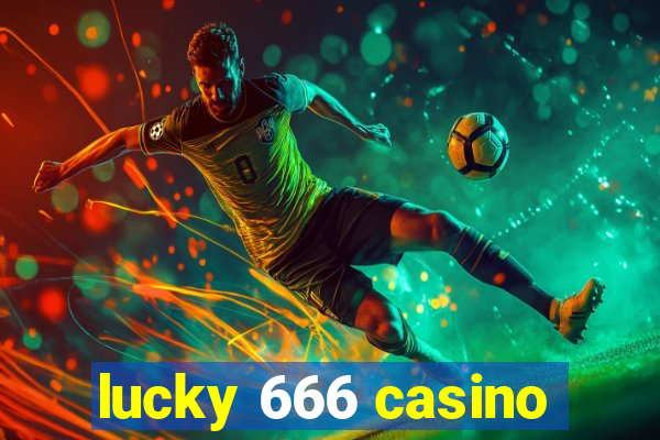 lucky 666 casino