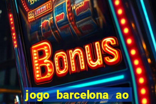 jogo barcelona ao vivo futemax