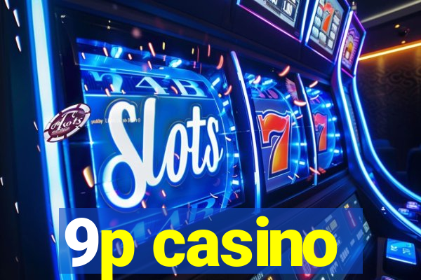 9p casino
