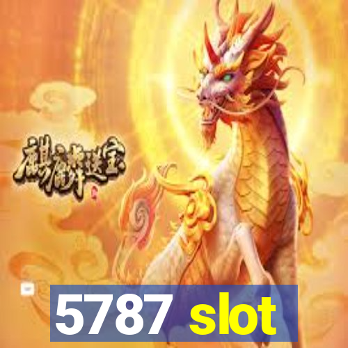 5787 slot