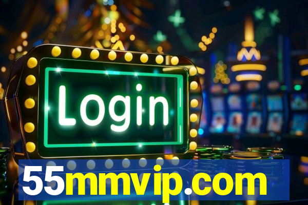 55mmvip.com