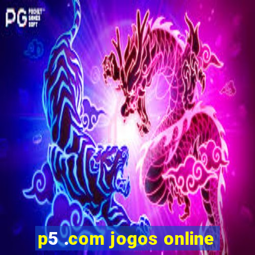 p5 .com jogos online