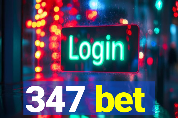347 bet