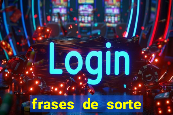 frases de sorte para status