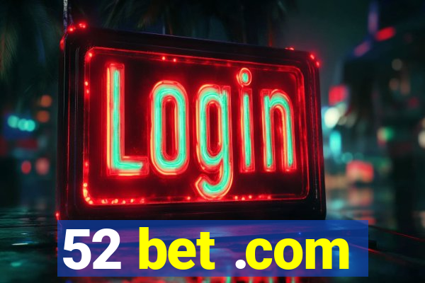 52 bet .com