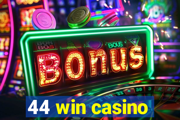 44 win casino