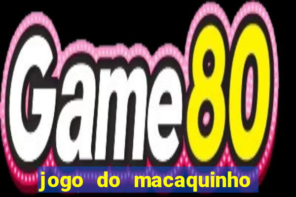 jogo do macaquinho que ganha dinheiro