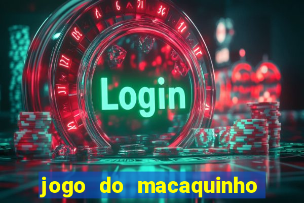 jogo do macaquinho que ganha dinheiro