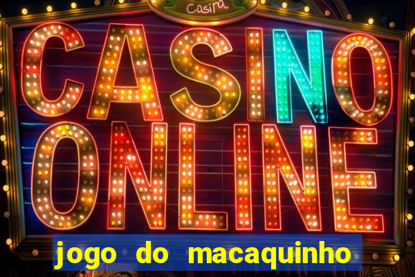 jogo do macaquinho que ganha dinheiro