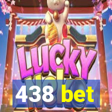 438 bet