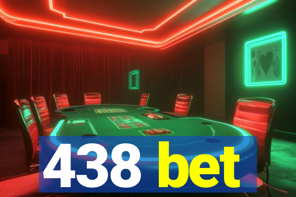 438 bet