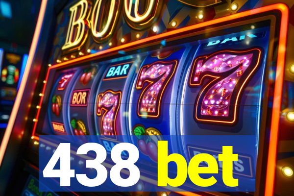 438 bet
